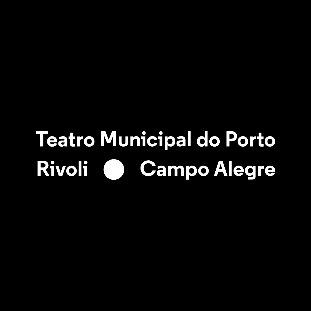 Teatro Municipal do Porto ⎯ Rivoli ● Campo Alegre
